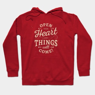 Open your heart and things will come Hoodie